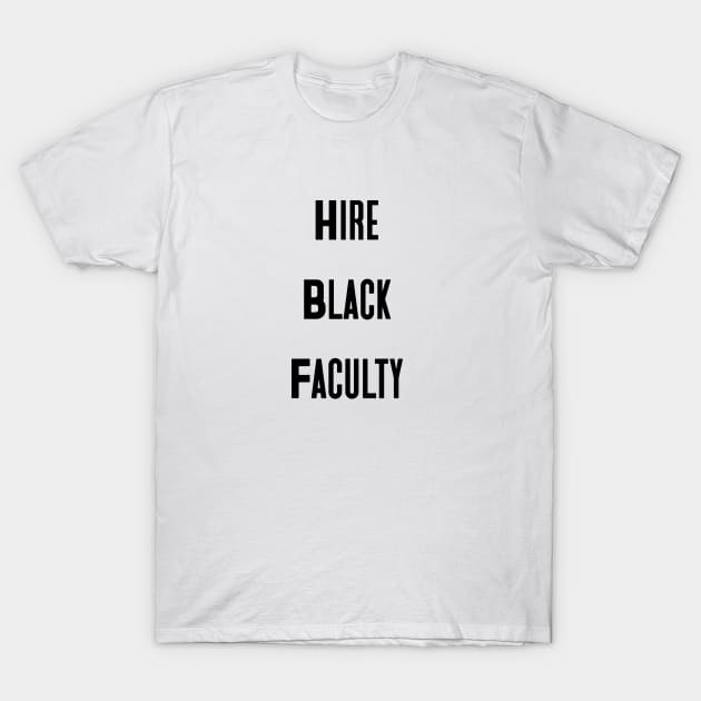 Hire Black Faculty T-Shirt by shandyist